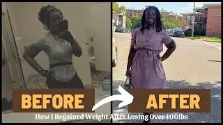 How I Regained Weight After Losing Over 100lbs.