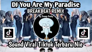 DJ YOU ARE MY PARADISE BREAKBEAT REMIX SLOW FULL BASS VIRAL TIKTOK TERBARU YANG KALIAN CARI NIE