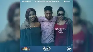 The Fix Podcast Ep. 27 - 