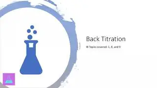 IB Chemistry: Stoichiometry & Back Titration