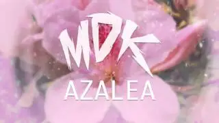 ♪ MDK - Azalea [FREE DOWNLOAD] ♪