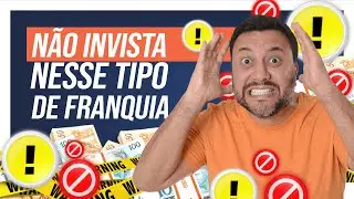 5 tipos de franquias para NÃO INVESTIR 😱 (fuja desses modelos) ❌ Você PRECISA ver ANTES de INVESTIR