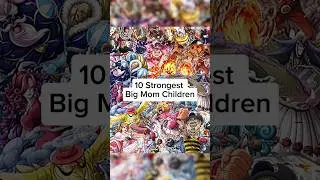 10 Strongest Big Mom Children in One Piece Ranked!!!🔥😱🫡#onepiece#bigmompirates#katakuri#bigmom