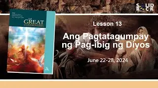 Ang Pagtatagumpay ng Pag-ibig ng Diyos - Q2L13 - Tagalog Sabbath School Lesson 2024