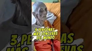 3 personas m&aacute;s longevas del mundo