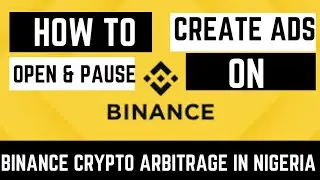 How To Create, Open & Pause Ads on Binance P2P Trading