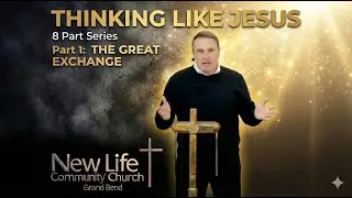 Thinking Like Jesus Pt 1: The Great Exchange &ndash; Ready to Trade Your Flaws for Freedom?