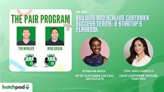 Building and Scaling Customer Success Teams: A Startup&rsquo;s Playbook | The Pair Program Ep53