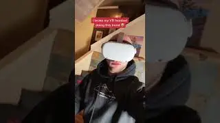 I broke my VR headset 😭