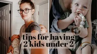 TIPS FOR HAVING 2 KIDS UNDER 2 YEARS OLD | What I've Learned From Having Children 15 Months Apart