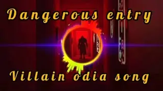 Dangerous entry 🤫😎☠️ Villain odia song 