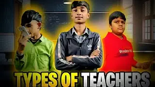 Types of Teacher-chaarchakkar