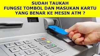 cara menggunakan mesin atm bca (fungsi tombol atm, masukkan kartu atm yang benar)