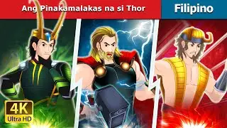 Ang Pinakamalakas na si Thor | The Mighty Thor in Filipino | @FilipinoFairyTales