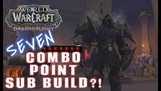 7 Combo Point Sub Build | WoW Dragonflight