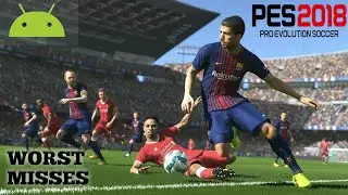 PES 2018 Top 3 Worst Misses HD