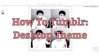 HOW TO TUMBLR: Changing Desktop Theme