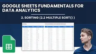Google Sheets Fundamentals for Data Analytics | Sorting (2.2 Multiple Sort () )