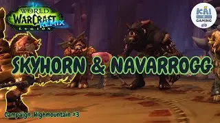 SKYHORN & NAVARROGG | Campaign Highmountain #3 | WOW Remix: Legion #13
