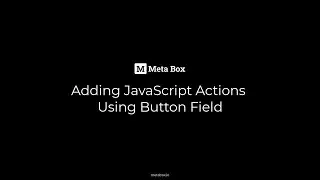 Add Custom Javascript Actions Using Button Field | Meta Box Tutorial