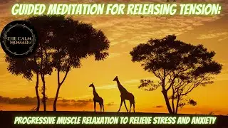 Guided Meditation for Releasing Tension: Progressive Muscle Relaxation to Relieve Stress and Anxiety