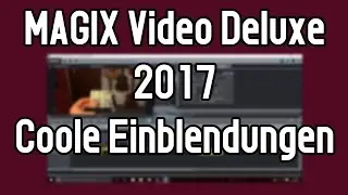 Intro Einblendungen erstellen mit MAGIX Video Deluxe 2017 | TUTORIAL