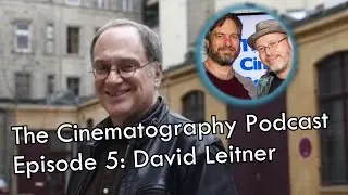 David Leitner | The Cinematography Podcast