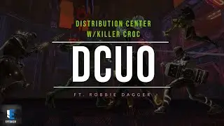 DCUO - Distribution Center w/Killer Croc ft. Robbie Dagger