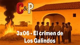 🩸🍿Cr&iacute;menes y palomitas 3x06 - El crimen de los Galindos