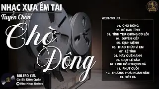 CHỜ ĐÔNG ➤ Nhạc Trữ Tình DIỄN QUÂN CỰC ÊM TAI Toàn Bài Hay ✅Album Nhạc Vàng XƯA CỰC KỲ HAY