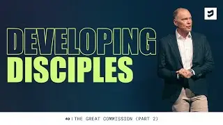 The Great Commision (Part 2): Developing Disciples | Definition Church | Dr. Allen Holmes