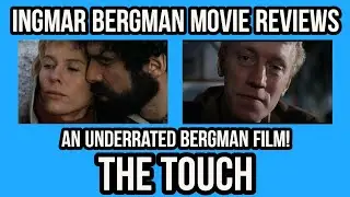 INGMAR BERGMAN Movie Reviews - THE TOUCH (1971)