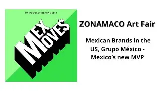 53. ZONAMACO Art Fair, Mexican Brands in the US, Grupo M&eacute;xico - Mexico&rsquo;s new MVP