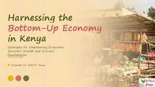 Harnessing the Bottom Up Economy in Kenya