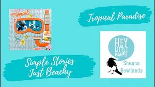 Hey Little Magpie DT,  Simple Stories Just Beachy collection  & HLM Exclusive Dies