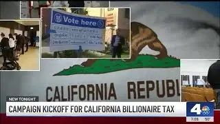 Campaign kicks off for CA billionaire tax despite Newsom's opposition