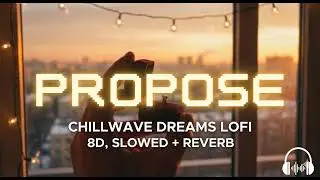 Propose | Masoom Sharma | Chillwave Dreams Lofi | Lofi Song | 8d Song | New Haryanvi Song 2025