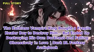 BL 🌈 He Captured the Softest Boy to Break Him.. Until the Boy Broke His Darkness Vampire BL Romance