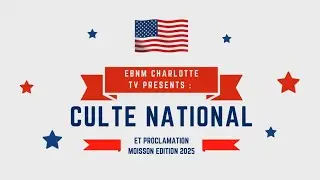 EBNM/KCC : CULTE NATIONAL ET PROCLAMATION MOISSON EDITION 2025 🇺🇸