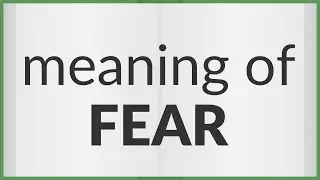 Fear | meaning of Fear