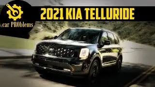 2021 Kia Telluride Problems - Top 6 Kia Telluride Issues