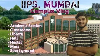 IIPS Mumbai Campus Vlog| Academic Section, Library, Hostel, Mess and Campus Life #iipsmumbai