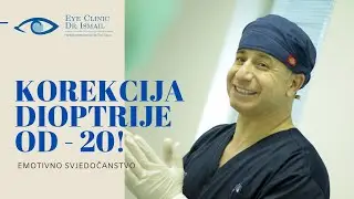 KOREKCIJA DIOPTRIJE OD ČAK MINUS 20 / EMOTIVNO SVJEDOČANTVO PACIJENTA