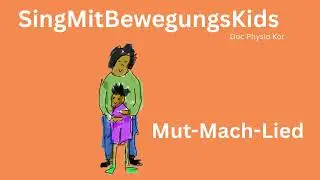 Mut- mach Lied  -Kinderlied