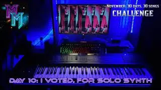 MisterMyr - I voted, for synth solo #30days30songs