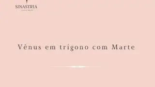 Vênus em trígono com Marte na Sinastria