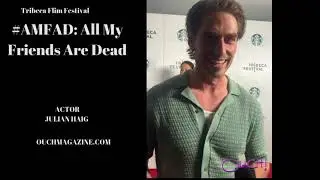 JULIAN HAIG | TRIBECA FILM FESTIVAL 2024 |  All My Friends Are Dead  | OUCH MAGAZINE