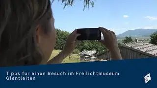 #Tipps f&uuml;r einen Besuch im #Freilichtmuseum Glentleiten