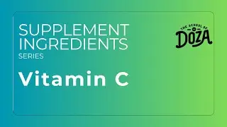Supplement Ingredient Series: Vitamin C - More Than Just Immune Boosting