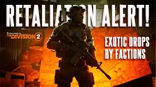 The Division 2 Retaliation - Exotic Blueprint Drops by Factions!